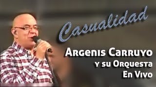Video thumbnail of "Argenis Carruyo - Casualidad en Vivo Circulo Militar Maracaibo Venezuela"