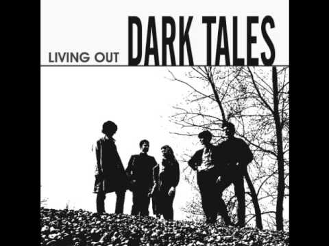 Dark Tales — Dark Tales - Living Out