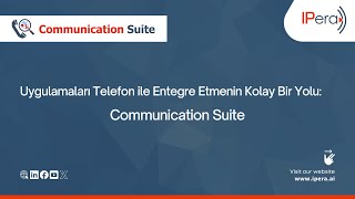 IPERA Communication Suite: Uygulamaları Telefon ile Entegre Etmenin Kolay Bir Yolu