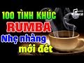 100 Tình Khúc Hòa Tấu Rumba Nhẹ Nhàng | Hòa Tấu Rumba Không Lời 2020 | Hòa Tấu Guitar Hải Ngoại