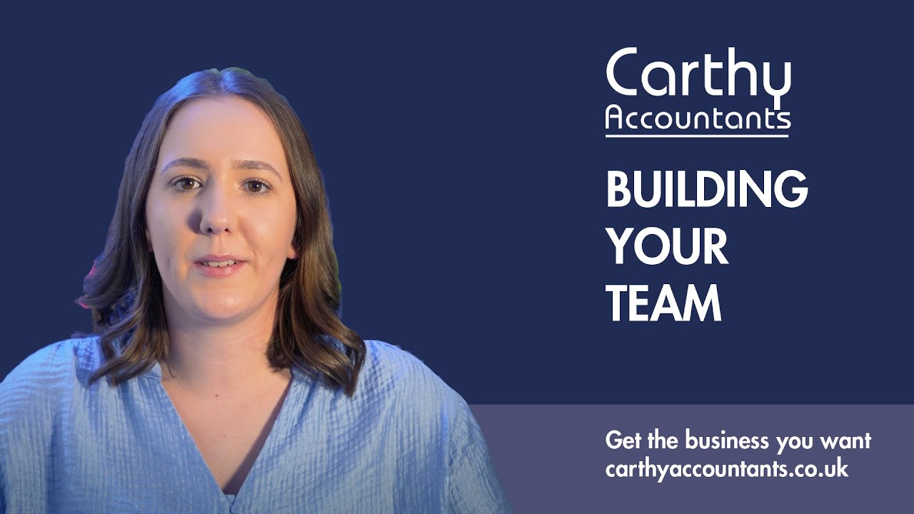 Building Your Team by Carthy Accountants, Stafford. Small Business Tips.