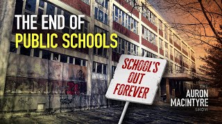 The End of Public Schools | 5/29/24