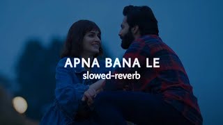 Download lagu Apna Bana Le -  Slowed And Reverb  | Bhediya | Varun Dhawan, Kriti Sanon| Arijit mp3