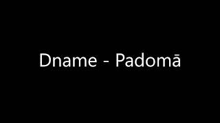 Dname - Padomā