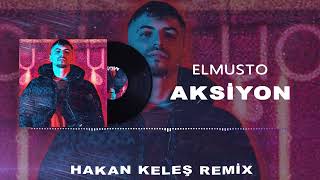 Elmusto - Aksiyon Hakan Keleş Remix Bebeğim Yapıştır İçek Gel Hadi Odaya Geçek Ti̇ktok Remix 