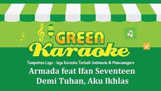 Armada feat Ifan Seventeen - Demi Tuhan, Aku Ikhlas (Karaoke)