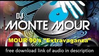 "Mour 90's Extravaganza" MixSet by Monte Mour DJ
