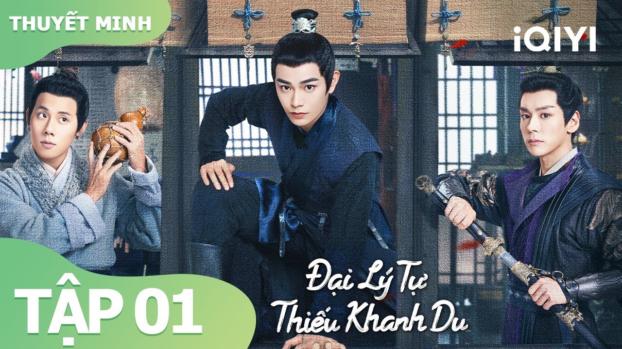 [Thuyết Minh]Đại Lý Tự Thiếu Khanh Du | Đinh Vũ Hề, Zhou Qi | Phim Cổ Trang Phá Án Đánh Giá Cao | iQIYI Vietnam