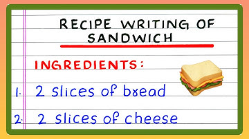 Write Recipe of Sandwich | Recipe of Your Favourite Food | Recipe for Sandwich