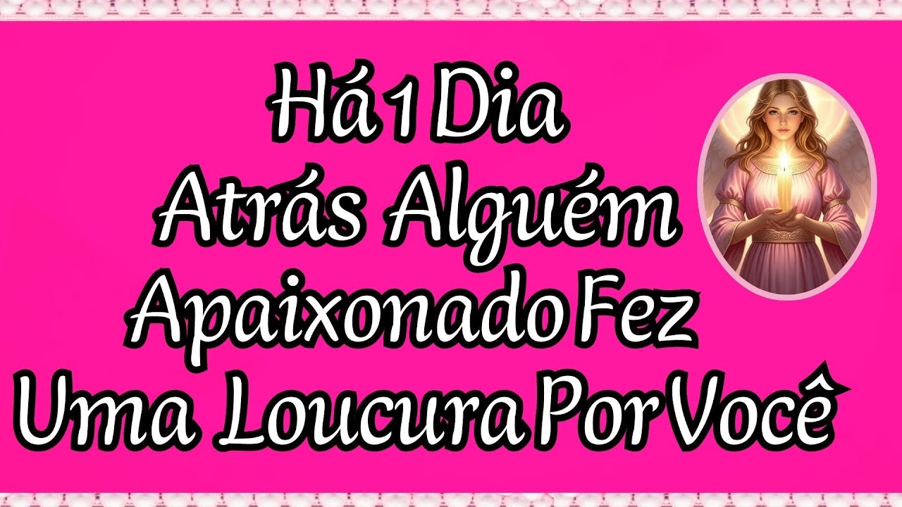 🌷Alguém Apaixonado Mostrou Que Te Ama De 1 Jeito Louco e Inesperado