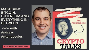 Mastering Bitcoin, Ethereum and Everything In Between with Andreas Antonopoulos