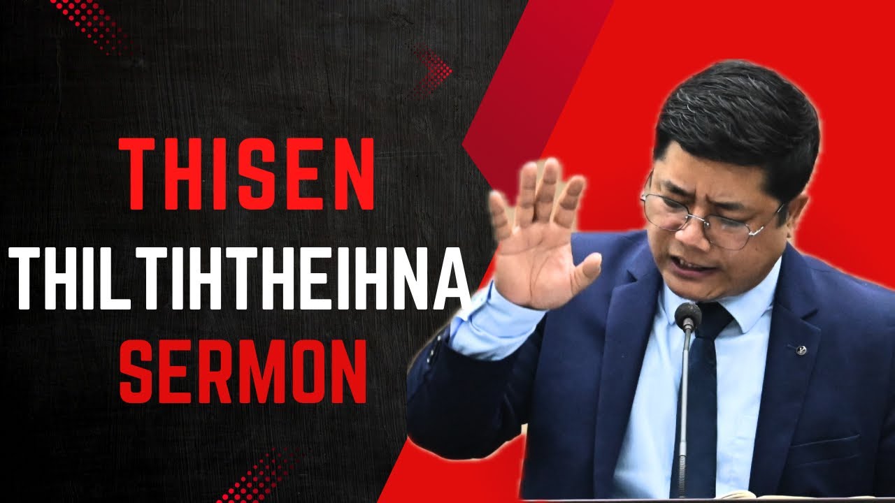 Loncy Chhakchhuak || Thisen Thiltihtheihna || Sermon thar