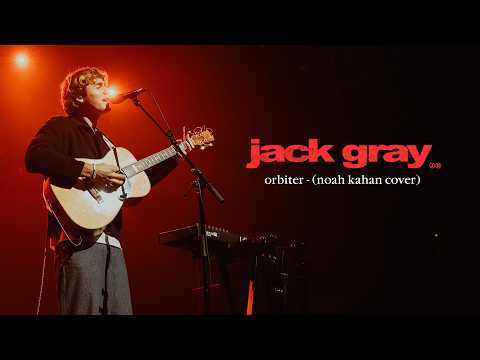 Jack Gray - Orbiter (Noah Kahan Cover)