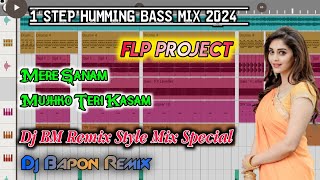 #flp_project Mere Sanam Mujhko Teri Kasam Dj BM Remix Style Mix 2024 !! dj Bapon Remix