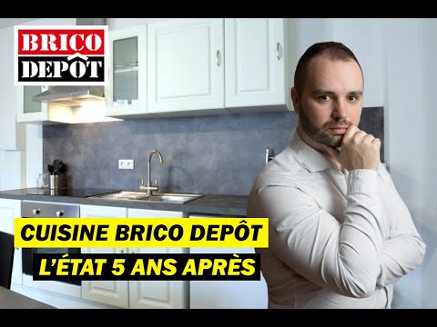 Cuisine Brico Dépôt : l'état 5 ans après !
