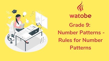 Grade 9 - Number Patterns (rules for number patterns)