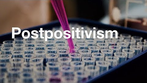 Postpositivism - Research Paradigms