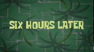 Six Hours Later | Spongebob Time Card #30