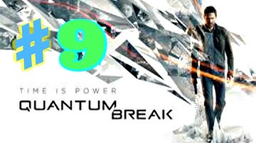 Quantum Break Gameplay No Commentary Part 9