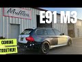 E91 M3 GOING IN FOR SURGERY! TIME FOR THE MAJOR TRANSFORMATION!