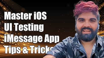 Mastering iOS UI Tests for iMessage App/Extension: Common Challenges & Solutions