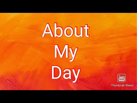 About My Day! - YouTube