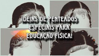 Penteados para arrasar no dia de educação física!