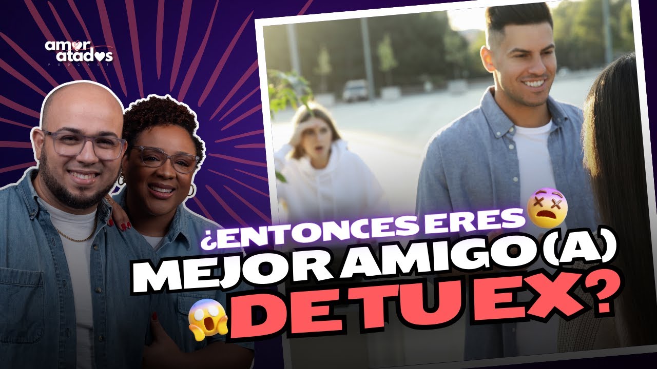 😡😱 EP 25 | ¡SOY MEJOR AMIGO (A) DE MI EX! #podcastscristianos #exparejas #matrimonio