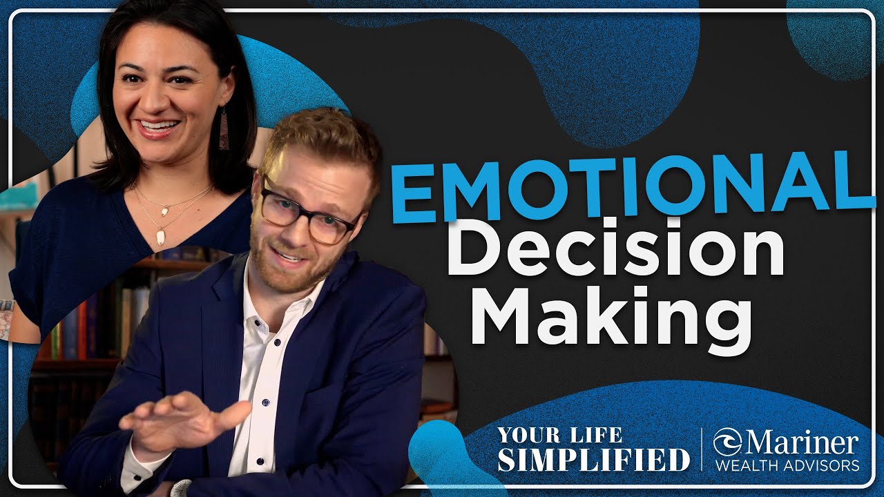 The Emotional Side of Financial Decision Making | Your Life Simplified
