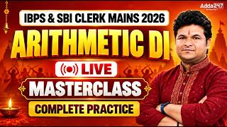 Arithmetic DI Live Masterclass | IBPS & SBI Clerk Mains 2026 | Complete Practice By Shantanu Sir