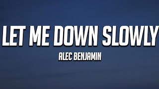 Alec Benjamin - Let Me Down Slowly (Lyrics)