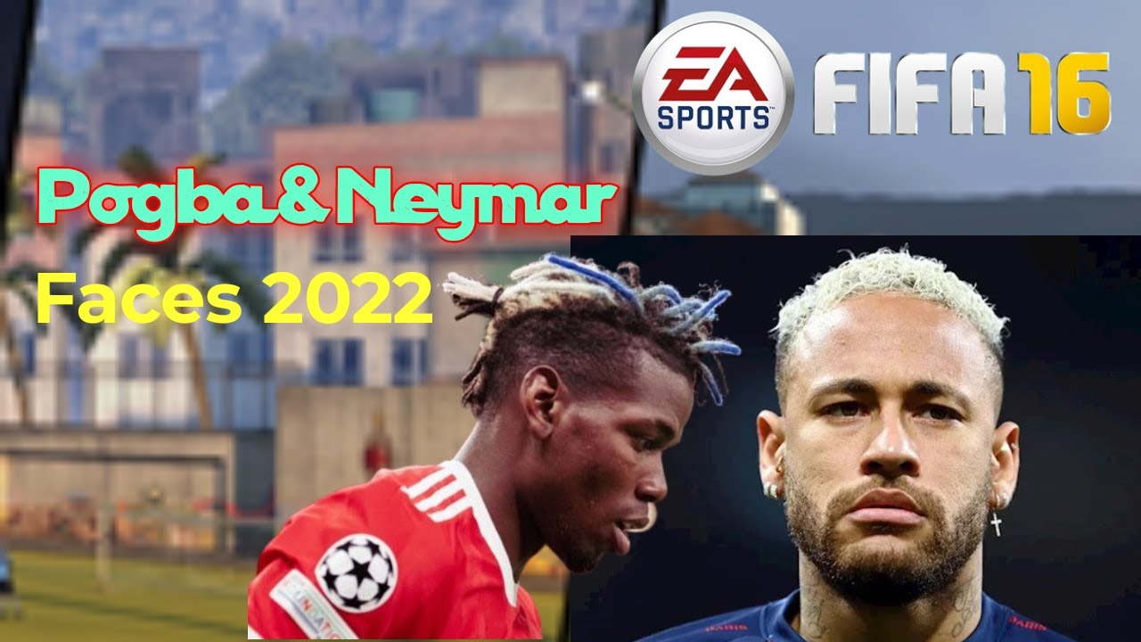 Release | Faces Pogba & Neymar 2022 fifa 16 mod fifa 23 android mobile