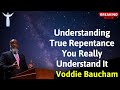 Understanding True Repentance You Really Understand It - Voddie Baucham SERMONS