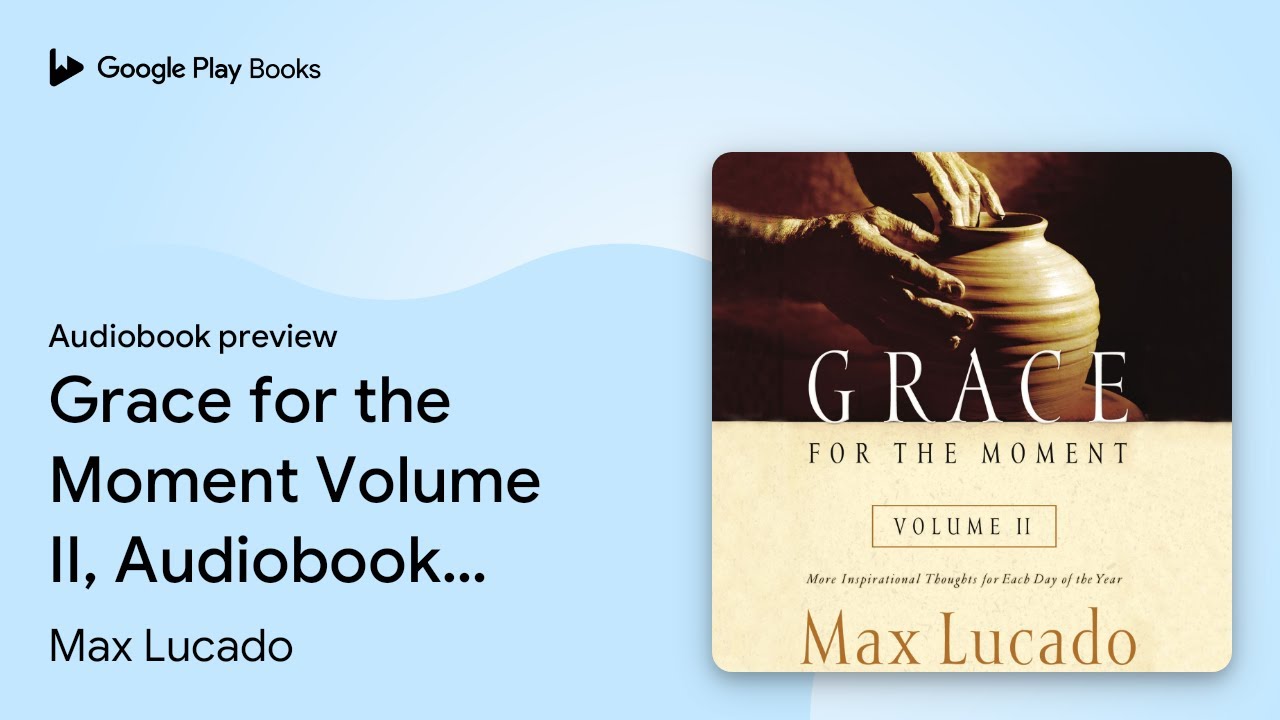 Grace for the Moment Volume II, Audiobook More… by Max