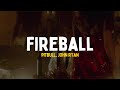 Pitbull ft. John Ryan - Fireball [Lyrics]