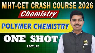 Polymer Chemistry | MHT-CET 2026 | Chemistry CRASH COURSE | ONE SHOT Lecture
