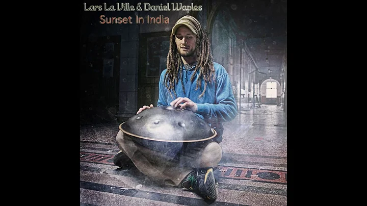 Lars La Ville & Daniel Waples - Sunset In India (Full Album)