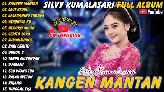 Silvy Kumalasari || Full Album - Terbaru - Kangen Mantan  - Laut Kidul - Jalaraning Tresna#fullalbum