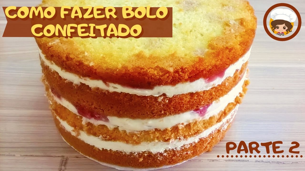 COMO FAZER BOLO CONFEITADO - 2º PARTE - montagem do bolo - MIL