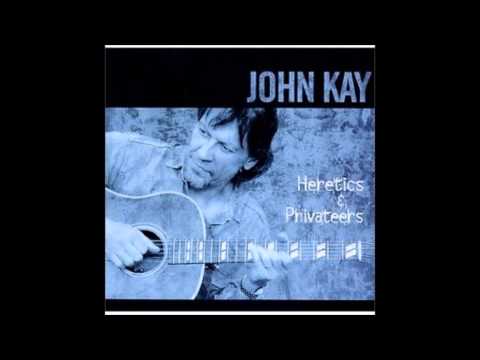 John Kay — John Kay "She's Got The Goods"