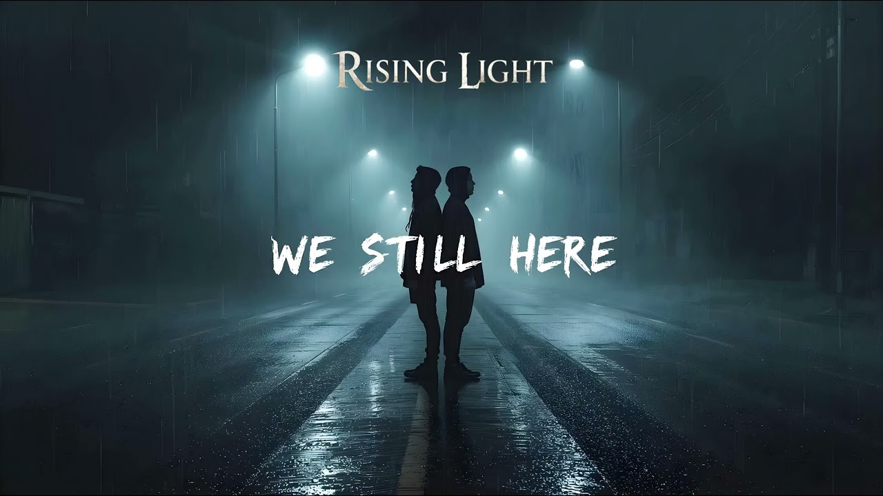 Rising Light - We still here