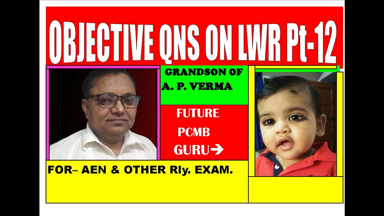 LONG WELDED RAIL (OBJECTIVE QNS. ON LWR) FOR LDCE/AEN EXAMINATIONS (Pt-12)