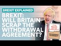 Britain Backtracking on Brexit Promises? Britain Abandoning the Withdrawal Agreement - TLDR News