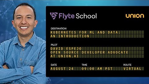 Flyte School: Kubernetes for ML and Data - An Introduction