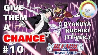 Give Them A Chance #10 - TT Byakuya - 110 SP - Level 200 - Bleach Brave Souls w/ Nitrostorm