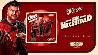 El Mimoso - Sin Necesidad (Audio Oficial)