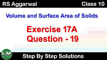 Volume and Surface Area of Solids | Class 10 Exercise 17A Question 19 | RS Aggarwal | Learn Maths