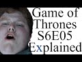 Game of Thrones S6E05 Explained