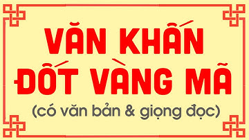 BÀI VĂN KHẤN KHI ĐỐT VÀNG MÃ, HÓA VÀNG - Gia Phong