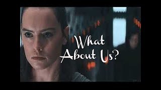 Rey and Ben Solo (Rey and Kylo Ren) ■ what about us? [HD]